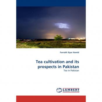 Tea cultivation and its prospects in Pakistan: Tea in Pakistan