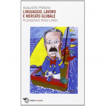 Linguaggio, lavoro e mercato globale. Rileggendo Rossi Landi