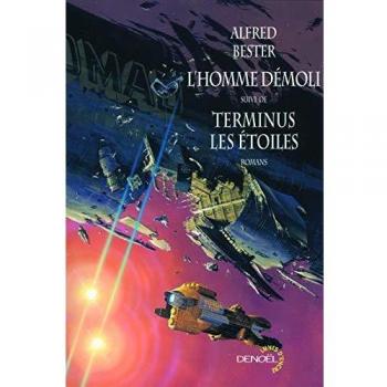 L'homme démoli : Suivi de Terminus les étoiles