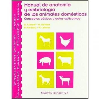 Manual de anatomía y embriología de los animales domésticos