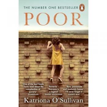 Poor: The No. 1 bestseller – ‘Moving, uplifting, brave heroic’ BBC Woman’s Hour