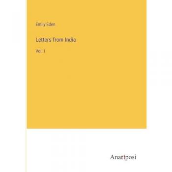 Letters from India: Vol. I