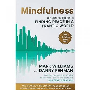 Mindfulness: A Practical Guide to Finding Peace in a Frantic World