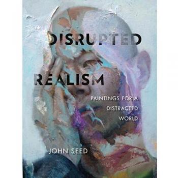 Disrupted Realism by John Seed