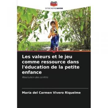 Vivero Riquelme, María del Carmen: Les valeurs et le jeu comme ressource dans l'éducation de la petite enfance