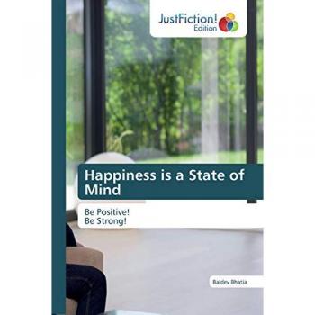 Happiness is a State of Mind: Be Positive!Be Strong!