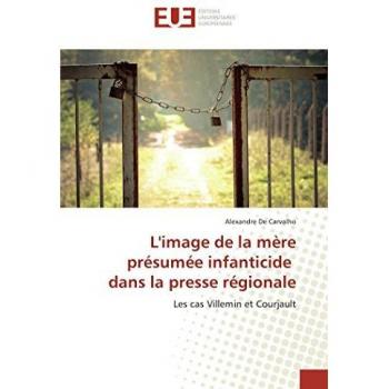 L'image de la mère présumée infanticide dans la presse régionale
