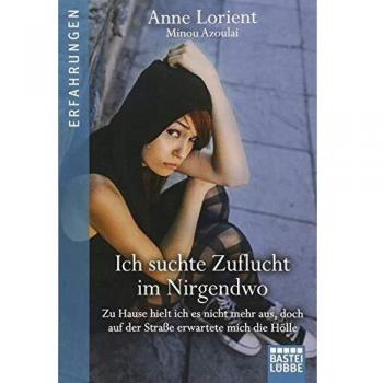 Ich suchte Zuflucht im Nirgendwo | Anne Lorient