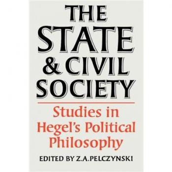 The State and Civil Society:Studies in Hegel's Political Philosophy