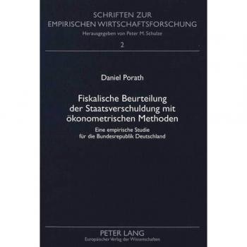 Fiskalische Beurteilung der Staatsverschuldung mit ökonometrischen Methoden: Eine empirische Studie für die Bundesrepublik Deutschland