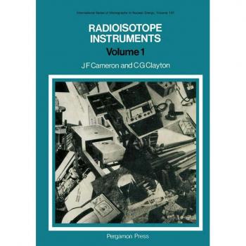 Vitalsource Technologies, Inc. Radioisotope Instruments: International Series of Monographs in Nuclear Energy