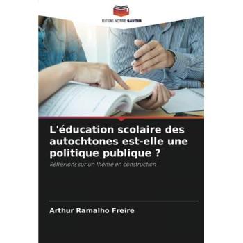 Freire, Arthur Ramalho: L'éducation scolaire des autochtones est-elle une politique publique ?