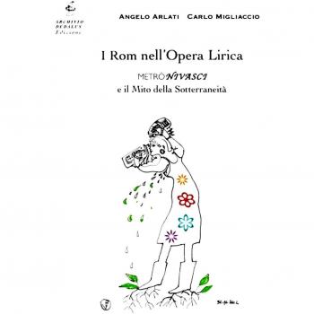 I rom nell'opera lirica. Metrònivasci e il mito della sotterraneità