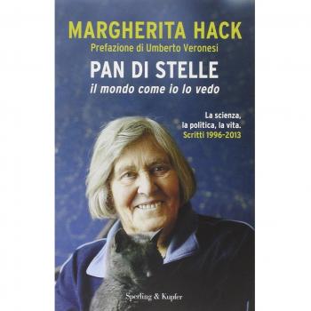 Pan di stelle. Il mondo come io lo vedo. La scienza, la politica, la vita. Scritti 1996-2013