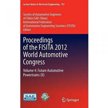 Proceedings of the FISITA 2012 World Automotive Congress: Volume 4: Future Automotive Powertrains