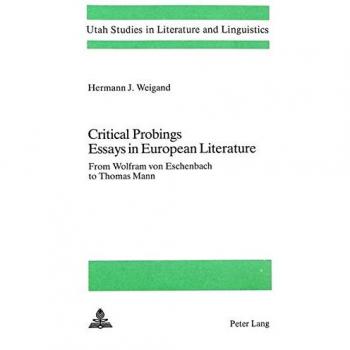 Critical Probings: Essays in European Literature: From Wolfram von Eschenbach to Thomas Mann