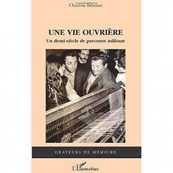 UNE VIE OUVRIERE: Un demi-siècle de parcours militant (Graveurs de Mémoire)