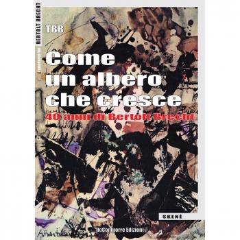 Come un albero che cresce. 40 anni di Bertolt Brecht