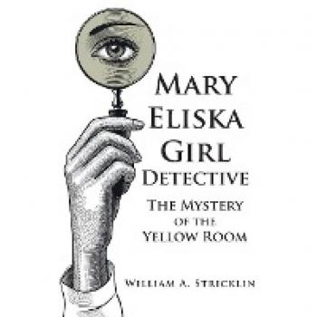 Mary Eliska Girl Detective: The Mystery of the Yellow Room