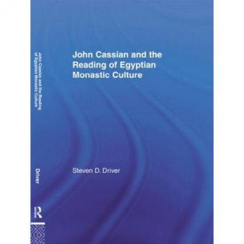 Routledge N. Y. John Cassian and Reading of Egyptian...