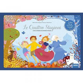 Le quattro stagioni. Con le poesie di Antonio Vivaldi