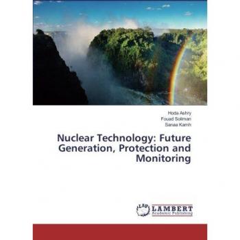 Nuclear Technology: Future Generation, Protection and Monitoring
