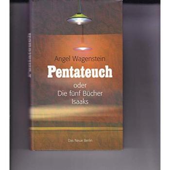 Angel Wagenstein Pentateuch Oder Die Fünf Bücher Isaaks