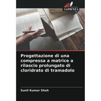 Progettazione di una compressa a matrice a rilascio prolungato di cloridrato di tramadolo