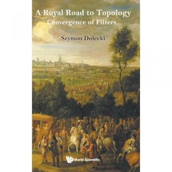 A Royal Road to Topology: Convergence of Filters