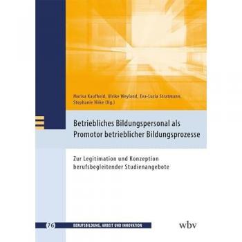 Betriebliches Bildungspersonal als Promotor beruflicher Bildungsprozesse