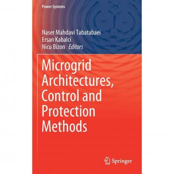 Microgrid Architectures Control and Protection Methods