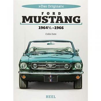 Das Original: Ford Mustang 1964 1/2 bis 1966