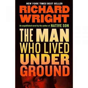 The Man Who Lived Underground by Richard Wright