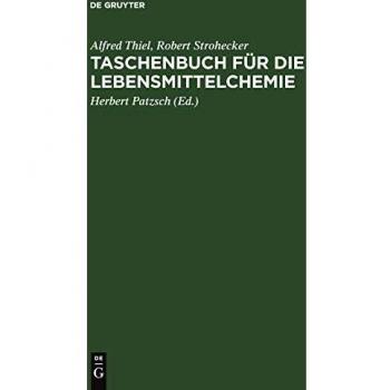 Taschenbuch für die Lebensmittelchemie: Hilfstabellen für die Arbeiten des Chemikers, Lebensmittelchemikers, Gärungschemikers, Fettchemikers, Wasserchemikers und verwandter Berufe
