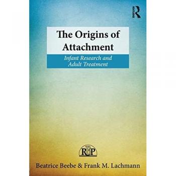 The Origins Of Attachment: Infant Research And Adult Treatment (Relational Perspectives Book Series) (Paperback)