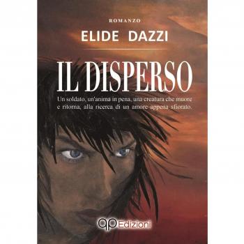 Il disperso. Un soldato, un'anima in pena, una creatura che muore e ritorna, alla ricerca di un amore appena sfiorato