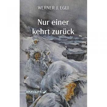 Egli, Werner J.: Nur einer kehrt zurück