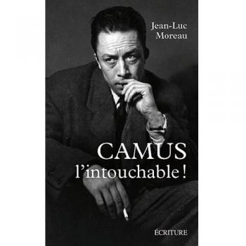 Camus l'intouchable : Polémiques et complicités