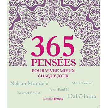 365 pensées pour vivre mieux chaque jour