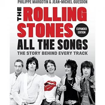 The Rolling Stones All the Songs Expanded Edition : The Story Behind Every Track