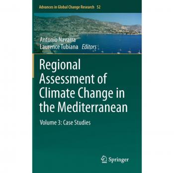 Regional Assessment of Climate Change in the Mediterranean: Volume 3: Case Studies
