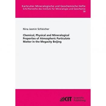 Chemical, Physical and Mineralogical Properties of Atmospheric Particulate Matter in the Megacity Beijing