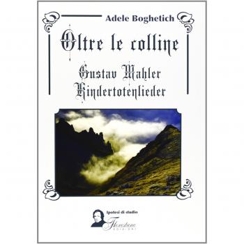 Oltre le colline. Gustav Mahler, kindertotenlieder