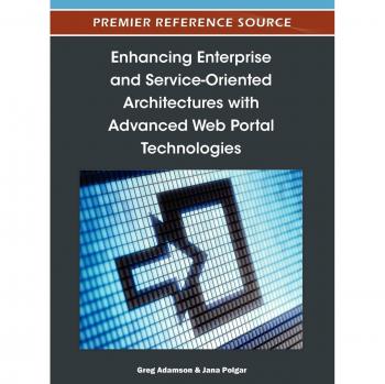 Enhancing Enterprise and Service-Oriented Architectures with Advanced Web Portal Technologies