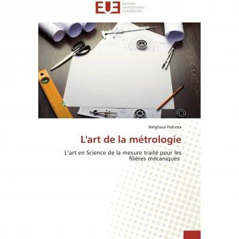 L'art de la métrologie: L’art en Science de la mesure traité pour les filières mécaniques (Omn.Univ.Europ.)