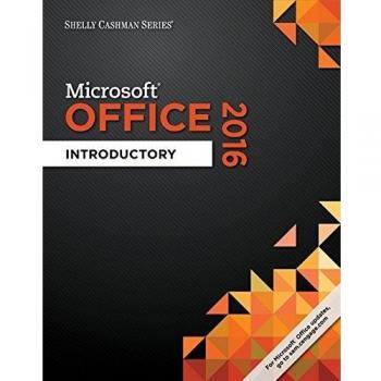 Shelly Cashman Series? Microsoft? Office 365 & Office 2016 : Introductory, Spiral bound Version Spiral bound