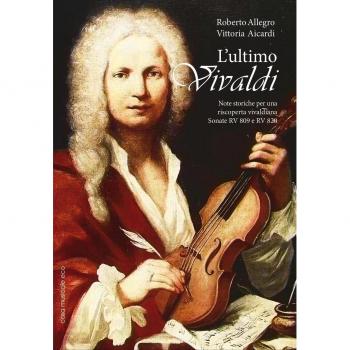 L'ultimo Vivaldi. Note storiche per una scoperta vivaldiana. Sonate RV 809 e RV 820