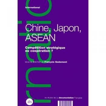 François Godement Chine, Japon, Asean