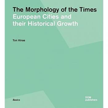 The Morphology of the Times: European Cities and their Historical Growth