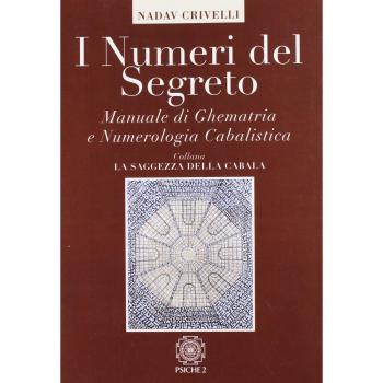 I numeri del segreto. Manuale di ghematria e numerologia cabalistica